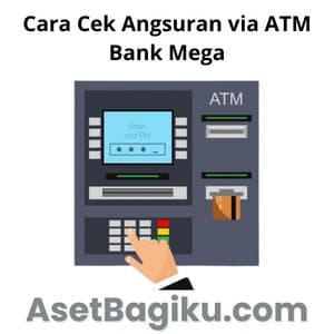 Cara Cek Angsuran via ATM Bank Mega