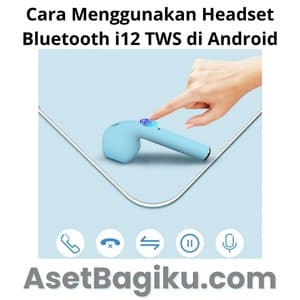 Cara Menggunakan Headset Bluetooth i12 TWS di Android