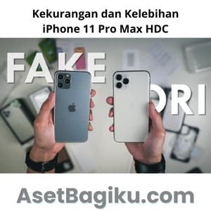 Kekurangan dan Kelebihan iPhone 11 Pro Max HDC